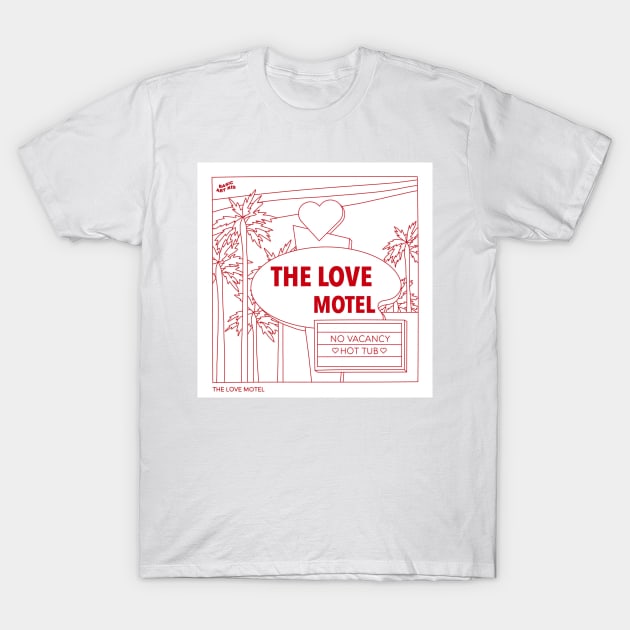 The Love Motel T-Shirt by BasicArtKid